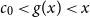 c 0 less than g left parenthesis x right parenthesis less than x