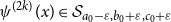 psi Superscript left parenthesis 2 k right parenthesis Baseline left parenthesis x right parenthesis element of script upper S Subscript a 0 minus epsilon comma b 0 plus epsilon comma c 0 plus epsilon