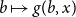 b right arrow from bar g left parenthesis b comma x right parenthesis