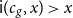 sans serif i left parenthesis c Subscript g Baseline comma x right parenthesis greater than x