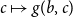 c right arrow from bar g left parenthesis b comma c right parenthesis