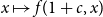 x right arrow from bar f left parenthesis 1 plus c comma x right parenthesis