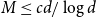 upper M less than or equals c d divided by log d
