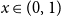 x element of left parenthesis 0 comma 1 right parenthesis