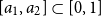 left bracket a 1 comma a 2 right bracket subset of left bracket 0 comma 1 right bracket