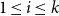 1 less than or equals i less than or equals k
