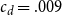 c Subscript d Baseline equals .009