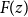 upper F left parenthesis z right parenthesis