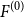 upper F Superscript left parenthesis 0 right parenthesis