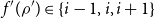 f prime left parenthesis rho Superscript prime Baseline right parenthesis element of StartSet i minus 1 comma i comma i plus 1 EndSet