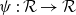 psi colon script upper R right arrow script upper R