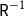 sans serif upper R Superscript negative 1