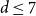 d less than or equals 7