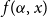 f left parenthesis alpha comma x right parenthesis