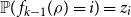 double struck upper P left parenthesis f Subscript k minus 1 Baseline left parenthesis rho right parenthesis equals i right parenthesis equals z Subscript i