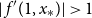 StartAbsoluteValue f prime left parenthesis 1 comma x Subscript asterisk Baseline right parenthesis EndAbsoluteValue greater than 1