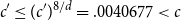 c prime less than or equals left parenthesis c Superscript prime Baseline right parenthesis Superscript 8 divided by d Baseline equals .0040677 less than c