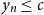 y Subscript n Baseline less than or equals c