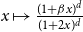 x right arrow from bar StartFraction left parenthesis 1 plus beta x right parenthesis Superscript d Baseline Over left parenthesis 1 plus 2 x right parenthesis Superscript d Baseline EndFraction