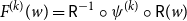 upper F Superscript left parenthesis k right parenthesis Baseline left parenthesis w right parenthesis equals sans serif upper R Superscript negative 1 Baseline ring psi Superscript left parenthesis k right parenthesis Baseline ring sans serif upper R left parenthesis w right parenthesis