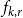f Subscript k comma r