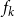 f Subscript k