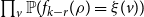 product Underscript v Endscripts double struck upper P left parenthesis f Subscript k minus r Baseline left parenthesis rho right parenthesis equals xi left parenthesis v right parenthesis right parenthesis