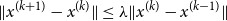StartMetric x Superscript left parenthesis k plus 1 right parenthesis Baseline minus x Superscript left parenthesis k right parenthesis Baseline EndMetric less than or equals lamda StartMetric x Superscript left parenthesis k right parenthesis Baseline minus x Superscript left parenthesis k minus 1 right parenthesis Baseline EndMetric