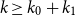 k greater than or equals k 0 plus k 1