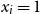 x Subscript i Baseline equals 1