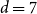 d equals 7