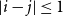 StartAbsoluteValue i minus j EndAbsoluteValue less than or equals 1