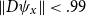 StartMetric upper D psi Subscript x Baseline EndMetric less than .99