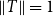 StartMetric upper T EndMetric equals 1
