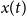 x left parenthesis t right parenthesis