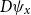 upper D psi Subscript x