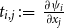 t Subscript i comma j Baseline colon equals StartFraction partial differential psi Subscript i Baseline Over partial differential x Subscript j Baseline EndFraction