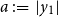 a colon equals StartAbsoluteValue y 1 EndAbsoluteValue
