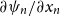 partial differential psi Subscript n divided by partial differential x Subscript n