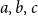 a comma b comma c