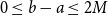 0 less than or equals b minus a less than or equals 2 upper M
