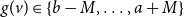 g left parenthesis v right parenthesis element of StartSet b minus upper M comma ellipsis comma a plus upper M EndSet