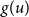g left parenthesis u right parenthesis