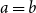 a equals b