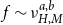 f tilde nu Subscript upper H comma upper M Superscript a comma b