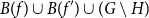 upper B left parenthesis f right parenthesis union upper B left parenthesis f Superscript prime Baseline right parenthesis union left parenthesis upper G minus upper H right parenthesis