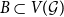 upper B subset of upper V left parenthesis script upper G right parenthesis