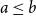 a less than or equals b