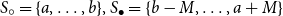 upper S Subscript ring Baseline equals StartSet a comma ellipsis comma b EndSet comma upper S Subscript bullet Baseline equals StartSet b minus upper M comma ellipsis comma a plus upper M EndSet