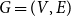 upper G equals left parenthesis upper V comma upper E right parenthesis